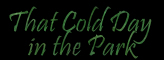 That Cold Day in the Park