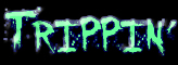 Trippin'